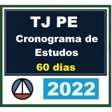 TJ PE - Juiz Substituto - Cronograma de Estudos - 60 DIAS (CERS 2022.2) Magistratura do Tribunal de Justiça do Estado de Pernambuco
